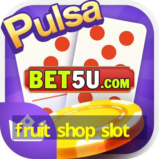 fruit shop slot